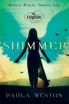 Shimmer: The Rephaim, Book 3 by Paula Weston