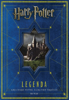 Harry Potter: Legenda - Elokuvasarja yksissä kansissa by Irma Rissanen, Bob McCabe