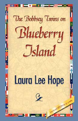The Bobbsey Twins on Blueberry Island by Lee Hope Laura Lee Hope, Laura Lee Hope
