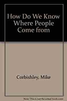 How Do We Know Where People Come from by Sandra L. Myres, Mike Corbishley