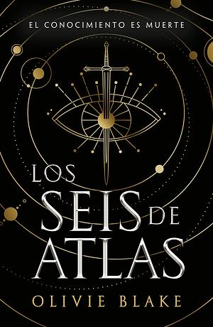 Atlas de los seis by Olivie Blake