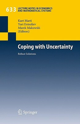 Coping with Uncertainty: Robust Solutions by 