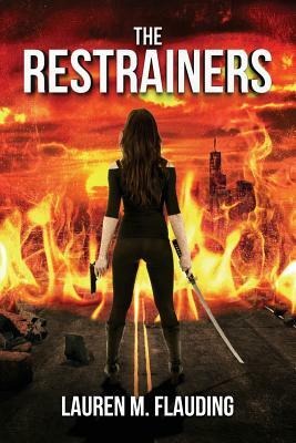 The Restrainers: Third Book in The Amplified Series by Lauren M. Flauding