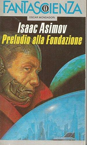Preludio alla fondazione by Isaac Asimov
