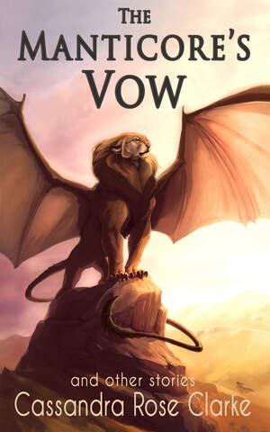 The Manticore's Vow by Cassandra Rose Clarke