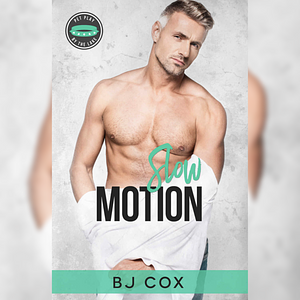 Slow Motion by BJ Cox