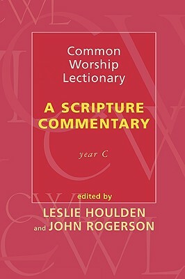 Common Worship Lectionary - A Scripture Commentary Year C by 