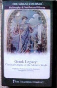 Greek Legacy: Classical Origins of the Modern World by Daniel N. Robinson