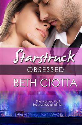 Obsessed (a Starstruck Novella) by Beth Ciotta