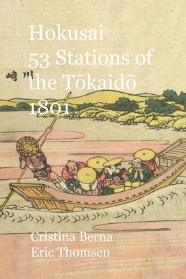 Hokusai 53 Stations of the T&#333;kaid&#333; 1801 by Cristina Berna, Eric Thomsen