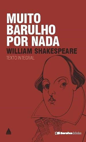 Muito Barulho Por Nada by William Shakespeare