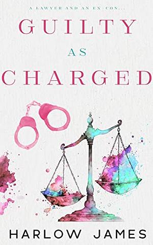 Guilty as Charged by Harlow James