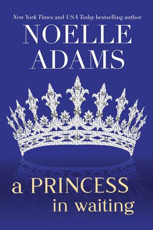 A Princess in Waiting by Noelle Adams