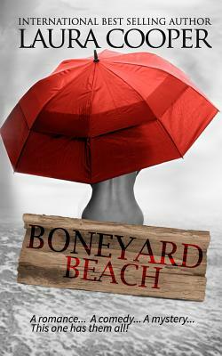 Boneyard Beach: An Erotic Romance by Laura B. Cooper