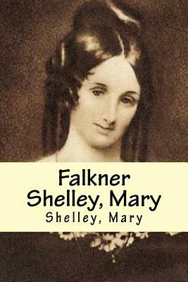 Falkner Shelley, Mary by Mary Shelley