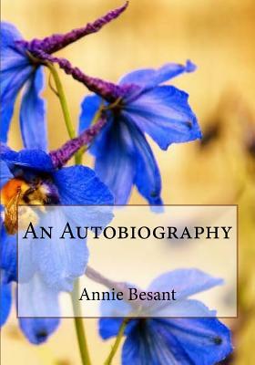 An Autobiography by Annie Wood Besant