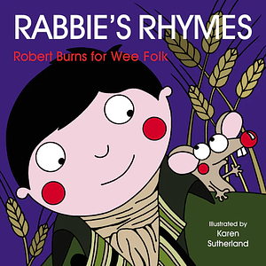 Rabbie's Rhymes: Burns for Wee Folk by Robert Burns
