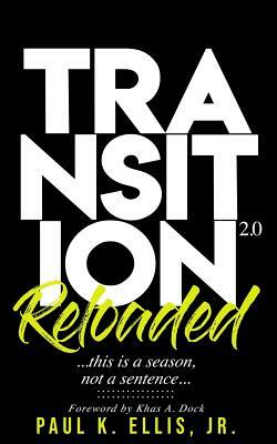 Transition 2.0 Reloaded by Paul K. Ellis