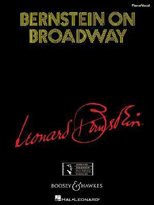 BERNSTEIN ON BROADWAYPIANO/VOCAL by Leonard Bernstein