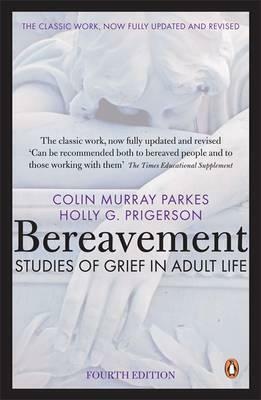 Bereavement (4th Edition): Studies of Grief in Adult Life by Colin Murray Parkes