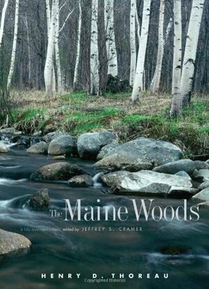 The Maine Woods: A Fully Annotated Edition by Henry David Thoreau, Jeffrey S. Cramer