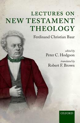 Lectures on New Testament Theology: By Ferdinand Christian Baur by 