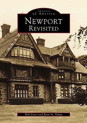 Newport Revisited by Rob Lewis, Ryan A. Young