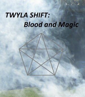 Twyla Shift: Blood and Magic by S.M.