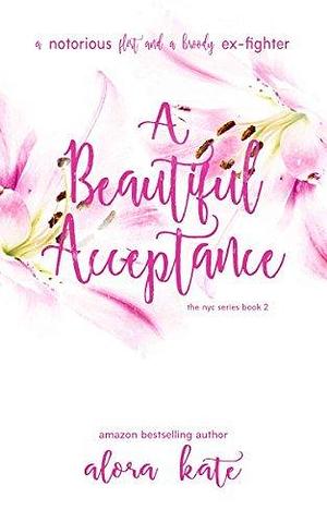 Beautiful Acceptance by Alora Kate, Alora Kate