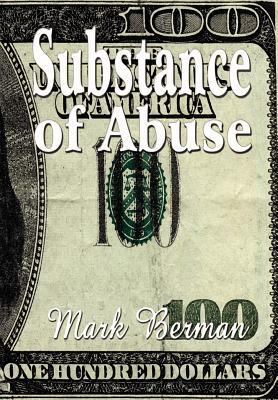 Substance of Abuse by Mark Berman