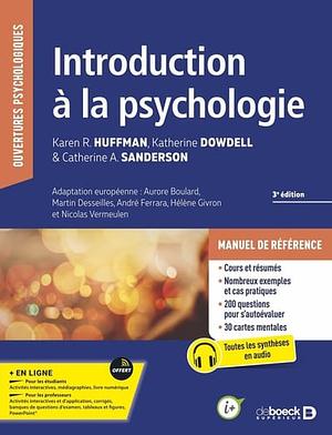 Introduction à la psychologie by Alain Huot, Karen Huffman, Katherine Dowdell, Catherine Ashley Sanderson