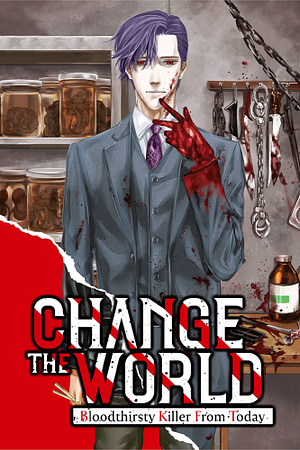 Change the World: Bloodthirsty Killer from Today by 神崎裕也 (Yuuya Kanzaki)