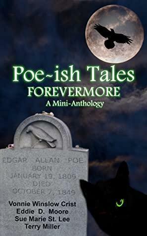 Poe-ish Tales Forevermore: A Mini-anthology by Sue Marie St. Lee