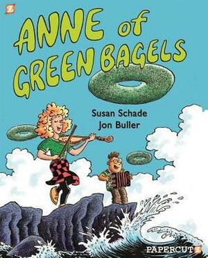 Anne of Green Bagels by Jon Buller, Susan Schade