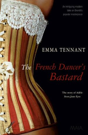 The French Dancer's Bastard by Emma Tennant