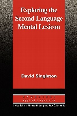 Exploring the Second Language Mental Lexicon by David Singleton