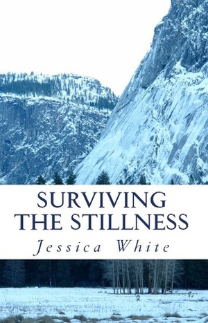 Surviving the Stillness by Jessica White