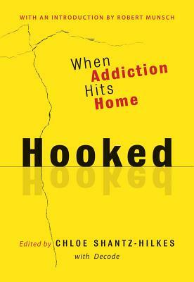 Hooked: When Addiction Hits Home by Chloe Shantz-Hilkes, Decode