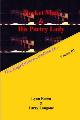 Rocket Man & His Poetry Lady The Nightmare Continues by Lynn Rosen, Larry Langone