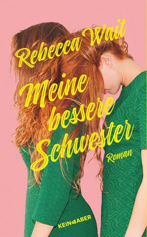 Meine bessere Schwester by Rebecca Wait