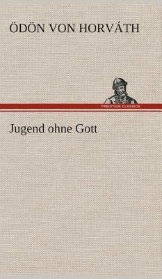 Jugend Ohne Gott by Ödön von Horváth