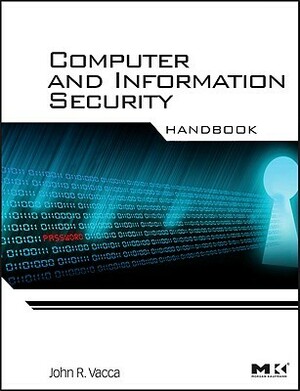 Computer and Information Security Handbook by John R. Vacca