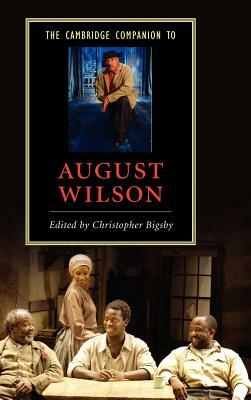 The Cambridge Companion to August Wilson by Christopher Bigsby