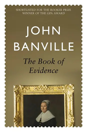 The Book of Evidence  by John Banville