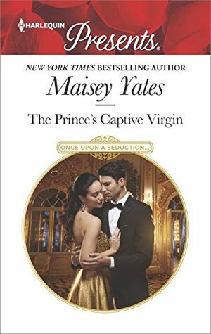 The Prince's Captive Virgin by Maisey Yates