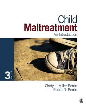 Child Maltreatment: An Introduction by Robin D. Perrin, Cindy L. Miller-Perrin