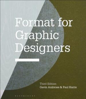 Format for Graphic Designers by Gavin Ambrose, Paul Harris