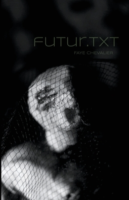 Futur.txt by Faye Chevalier