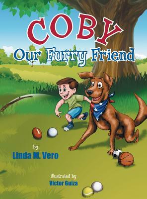 Coby Our Furry Friend by Linda M. Vero