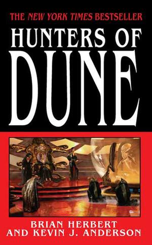 Hunters Of Dune by Kevin J. Anderson, Brian Herbert